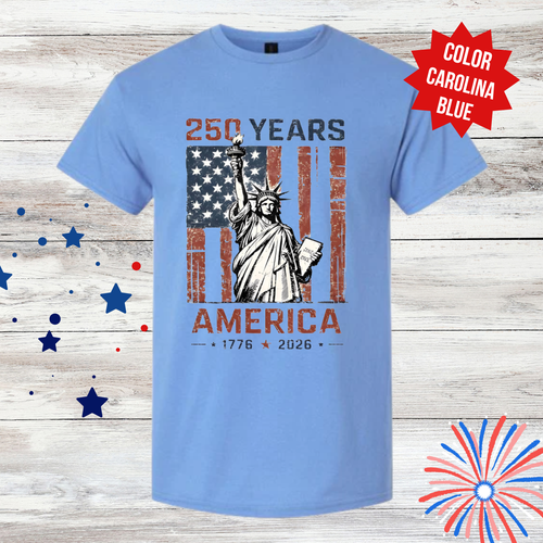 America 250 Shirt | Statue of Liberty Patriotic Tee | 250 Years America Shirt | Fourth of July Graphic T-Shirt | Independence Day Shirt