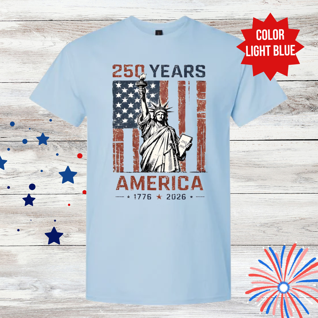 America 250 Shirt | Statue of Liberty Patriotic Tee | 250 Years America Shirt | Fourth of July Graphic T-Shirt | Independence Day Shirt