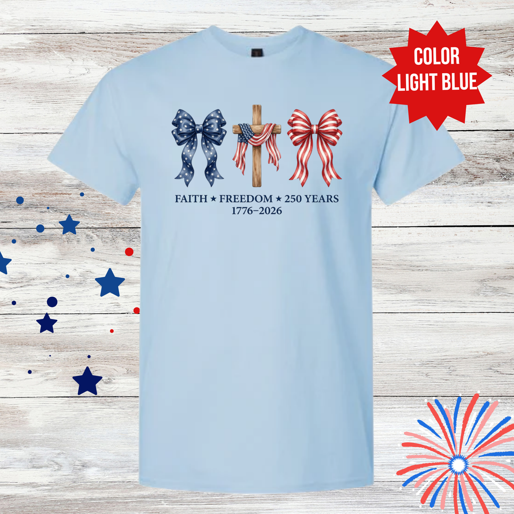 Faith Freedom 250 Years Shirt | Patriotic Christian T-Shirt | America 1776-2026 | Fourth of July Tee | USA Independence Day